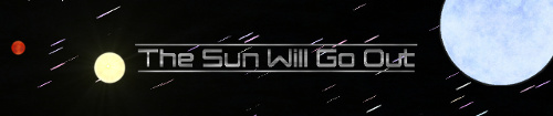 Go to 'The Sun Will Go Out' web page